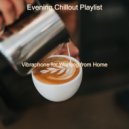 Evening Chillout Playlist - Moments for Cooking at Home