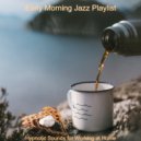 Early Morning Jazz Playlist - Background for Working at Home ()