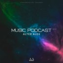 ALTER ALEX - MUSIC PODCAST #010 (Progressive House)