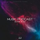 ALTER ALEX - MUSIC PODCAST #011 (Techno)