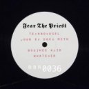 Fear The Priest - Boujhee Acid