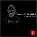 Pablo Rey - Traumatic Jobs