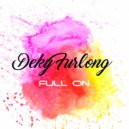 Deky Furlong - Full on (Original Mix)