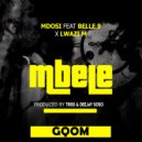 Mdosi & Belle 9 & Lwazi M & Deejay Soso - Mbele (feat. Belle 9, Lwazi M & Deejay Soso) (Gqom)