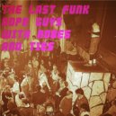 Dope Guys with Robes and Ties - The Last Funk (Original Mix)