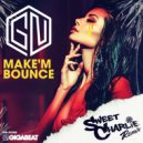 GN  &  G$Montana  &  NeuroziZ  - Make\'m Bounce (Sweet Charlie Remix)