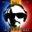 Dj Hairless - Feed Me Beat\'s vol 47 (Mixtape)