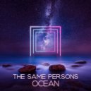 The Same Persons - Ocean (Original Mix)
