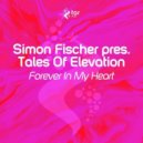 Simon Fischer pres Tales Of Elevation - Forever In My Heart (Original Mix)