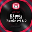 Jellyfish - E Samba