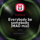 Ruffneck - Everybody be somebody
