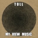 T o l l - My View Music @ 2020 ()