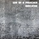 Son Of A Preacher - Indicator (Radio Edit)