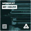 Monocat - My House (Extended Mix)