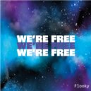 Flooky - We\'re Free (Original Mix)