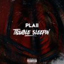 Plaii - Trouble Sleepin (Original Mix)