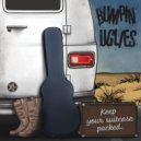 Bumpin Uglies - I Just Am