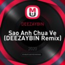 DEEZAYBIN - Sao Anh Chua Ve