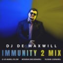 DJ De Maxwill - Immunity (Second Mix)
