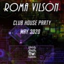 Roma Vilson - Club House Party (Мay 2020)