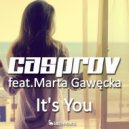 CASPROV & Marta Gawęcka - It\'s You (feat. Marta Gawęcka) (Original Mix)