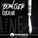 Bowser - Cocaine (Original Mix)