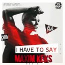 Chok - I Have To Say (Maxim Keks Remix Radio Edit)