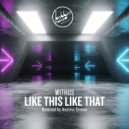 Withus - Like This Like That