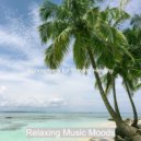 Relaxing Music Moods - Moment for Feeling Positive ()