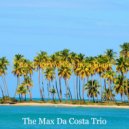 The Max Da Costa Trio - Mysterious Vibes for Relaxing at Home ()