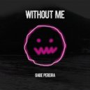 Gabe Pereira - Without Me