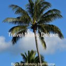 Travel Music Deluxe - Tasteful Soundscape for Working at Home ()