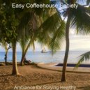 Easy Coffeehouse Society - Contemporary Vibe for Relaxing at Home ()