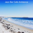 Jazz Bar Cafe Ambience - Refined Feeling Positive