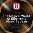 DJ Andjey - The Magical World Of Electronic Music By Jean Michel Jarre ()
