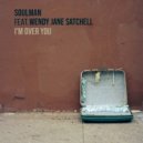 SoulMan & Wendy Jane Satchell - I\'m Over You (Cocktail Mix)