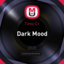 Timo Cr - Dark Mood ()