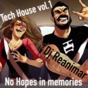 Reanimar - No Hopes in memories. Tech House vol.1