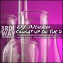Nieko - Caught Up On The D