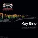 Kay-9ine - Isolation Room