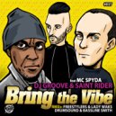 DJ Groove & Saint Rider feat. MC Spyda - Bring The Vibe (Original Mix)