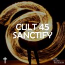 Cult 45 - Sanctify