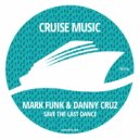 Mark Funk, Danny Cruz - The Last Dance (Radio Edit)
