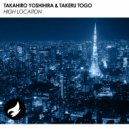 Takahiro Yoshihira & Takeru Togo - High Location (Original Mix)