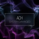 Ach - System Damaged (Original Mix)