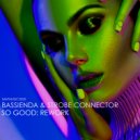 Bassienda & Strobe Connector - So Good: Rework (Original Mix)