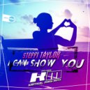Steffi Taylor - I Can Show You