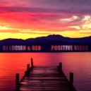 DJ Lucian & Geo - Positive Vibes (Extended Mix)