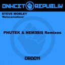 Steve Morley - Reincarnations (NEM3SI$ Remix)