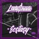 Lady Shade - Ecstasy